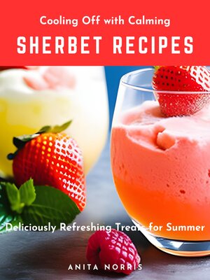 cover image of Cooling Off with Calming Sherbet Recipes